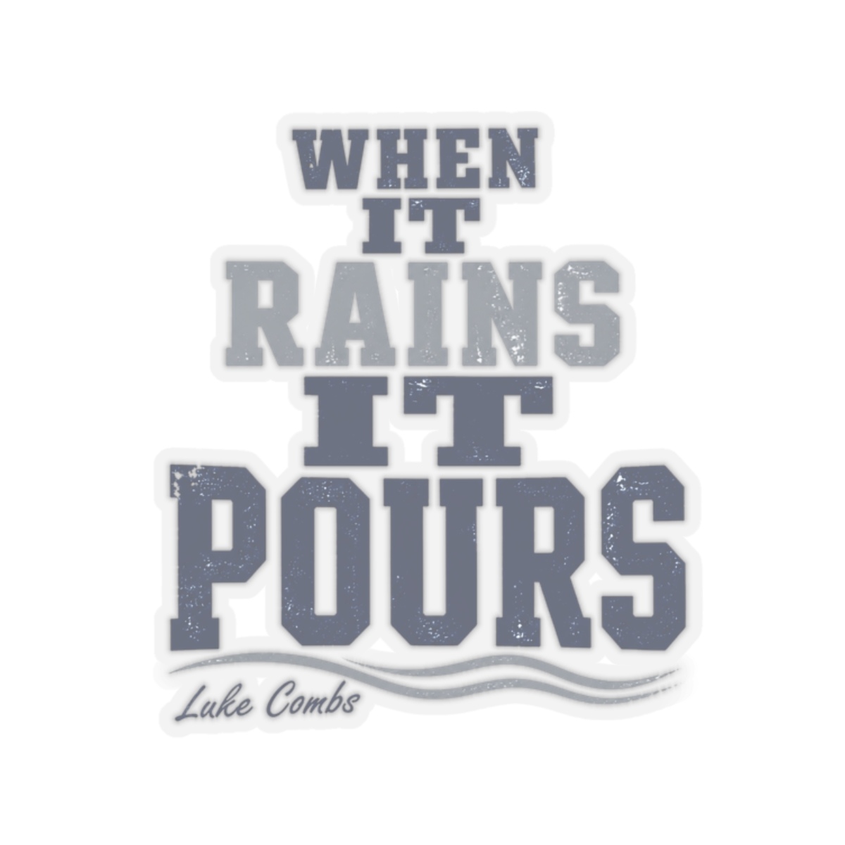 Luke Combs "When It Rains It Pours" Sticker