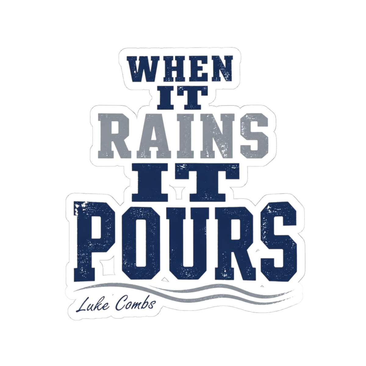 Luke Combs "When It Rains It Pours" Sticker